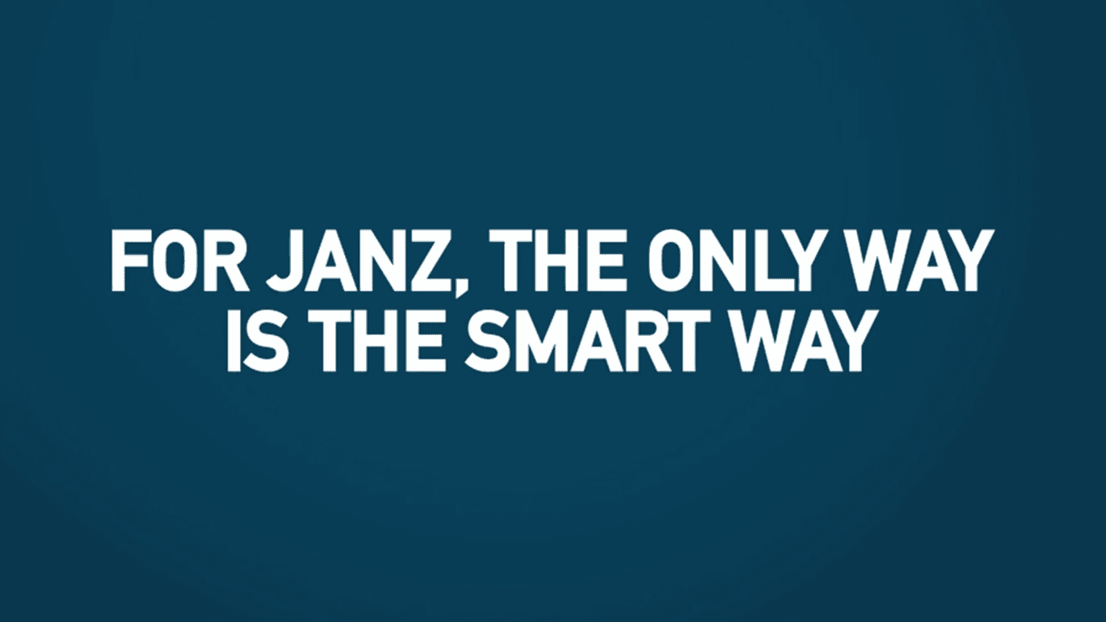 THE BEST WAY IS THE SMART WAY BY JANZ
