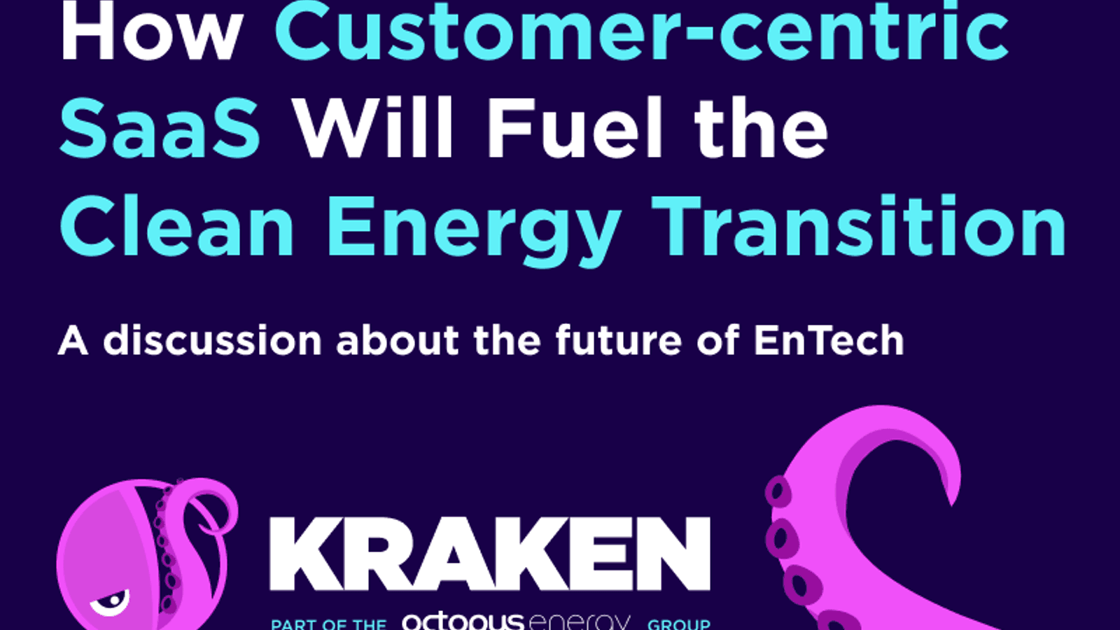 Webinar Recording: How customer-centric SaaS will fuel the clean energy transition - Kraken