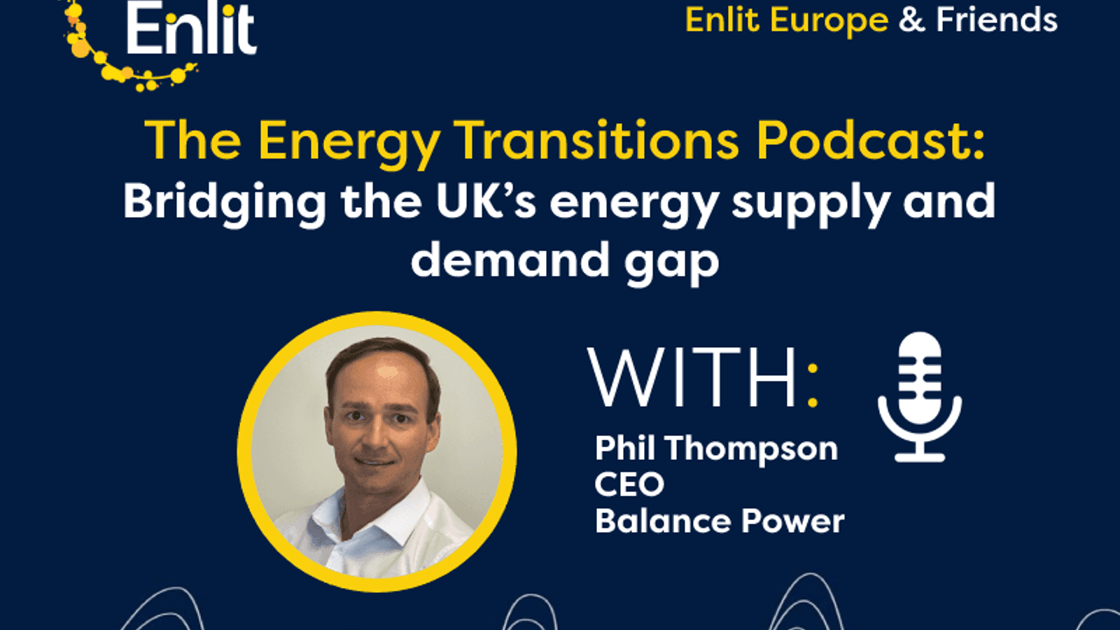 Energy Transitions Podcast: Bridging the UK's energy supply and demand gap with storage
