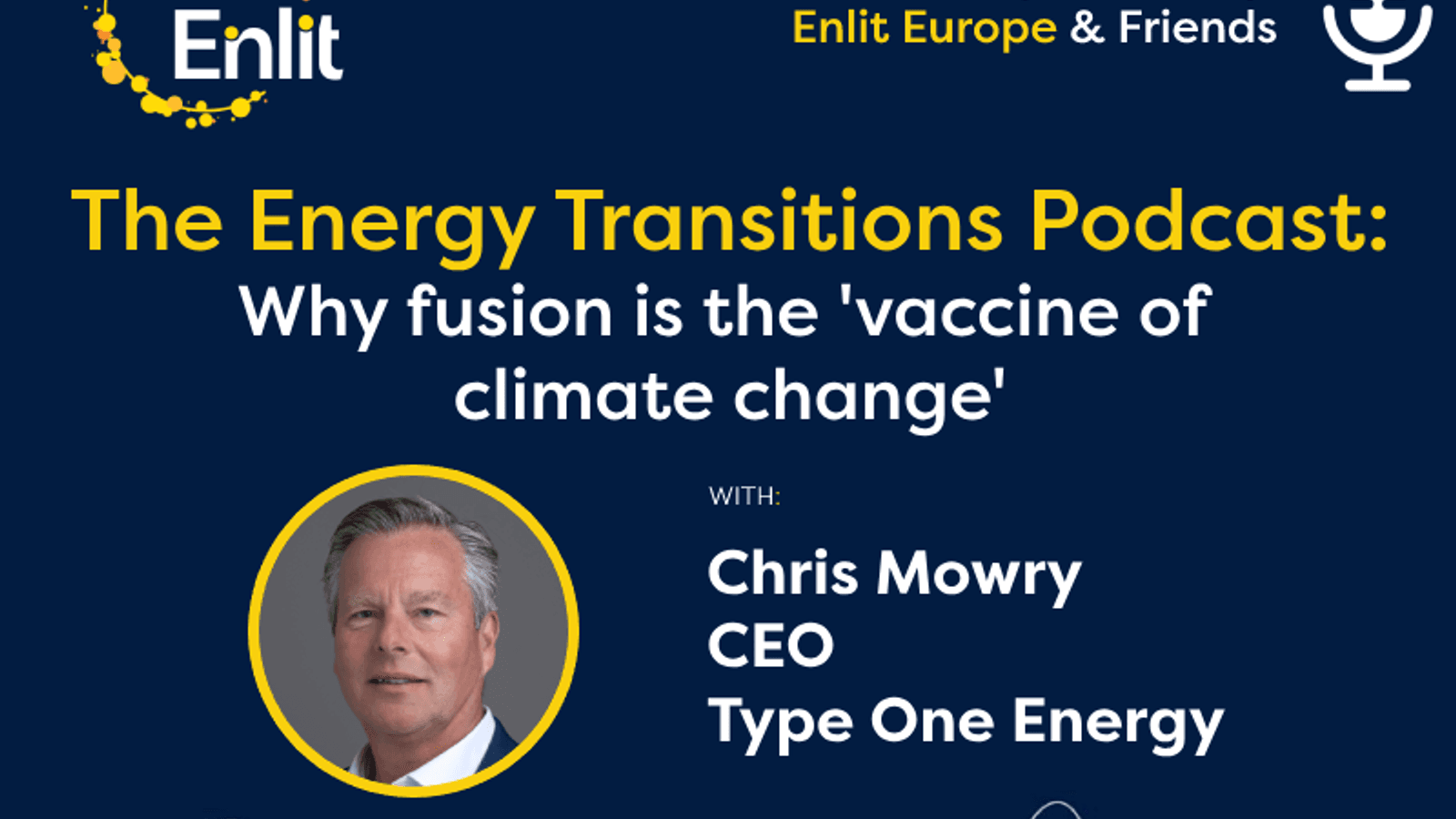 Energy Transitions Podcast: Why fusion energy is the 'vaccine of climate change'