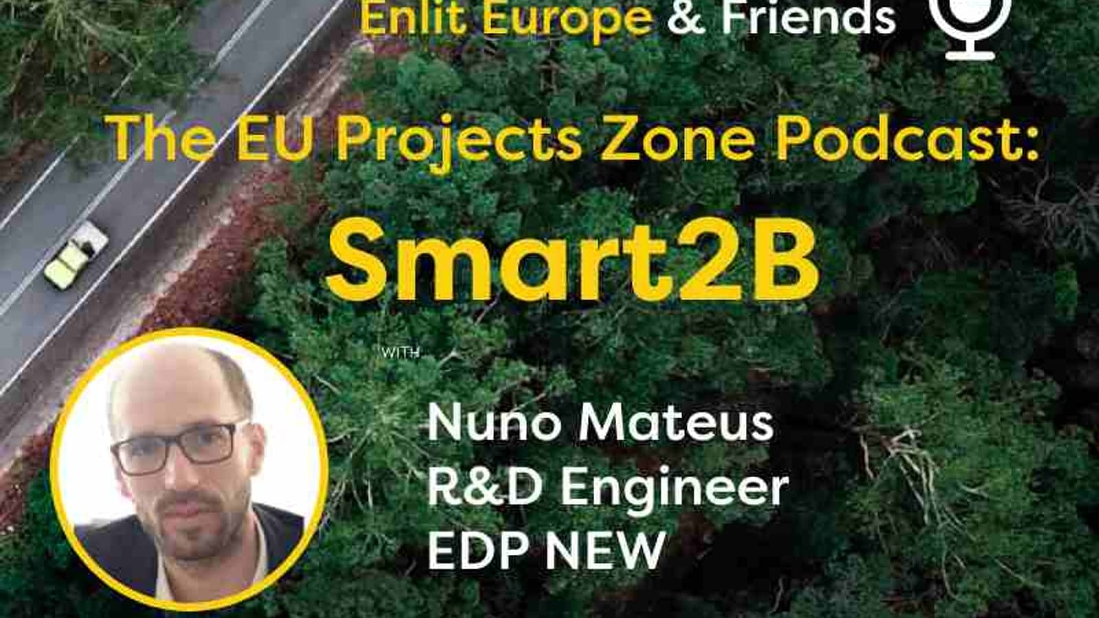 The EU Projects Zone Podcast: Smart2B with Nuno Mateus