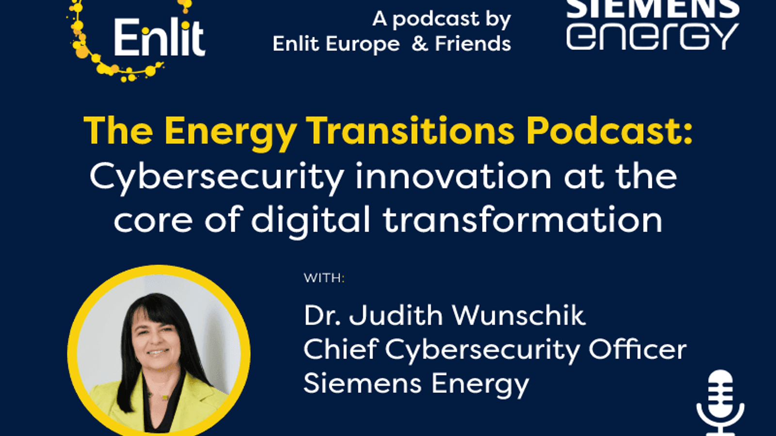 Energy Transitions Podcast: Cybersecurity innovation at the core of digital transformation