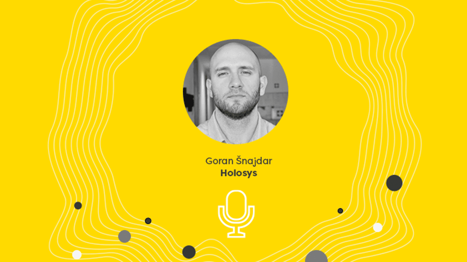 Initiate Talks: Goran Šnajdar, Holosys