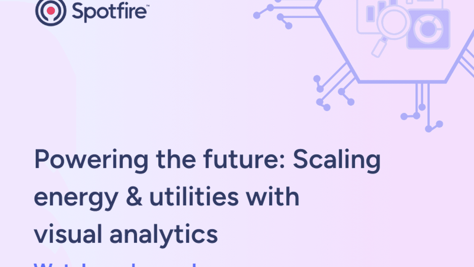 Recording: Scaling energy and utilities with Visual Analytics