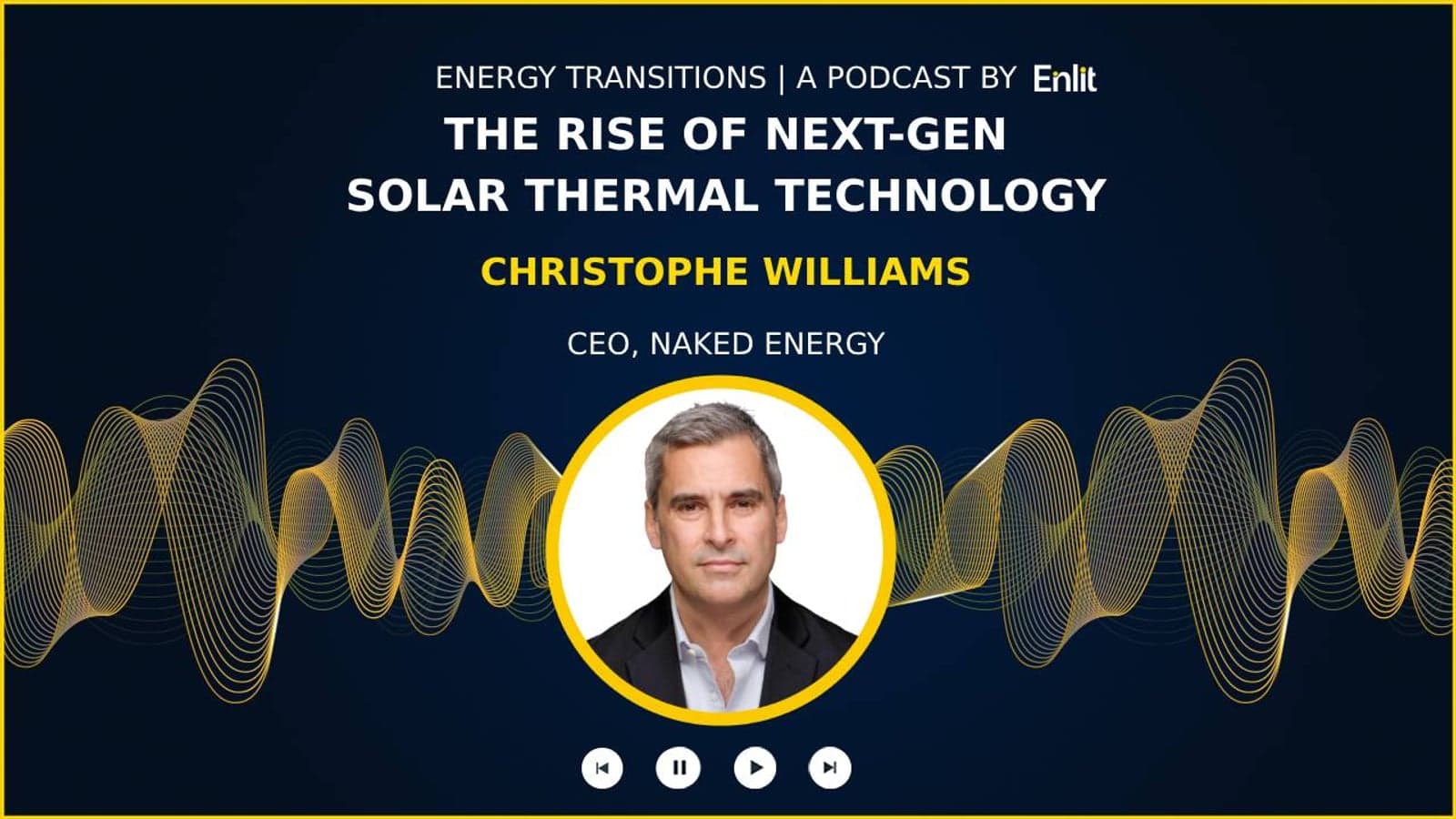 Energy Transitions podcast: The rise of next-gen solar thermal technology