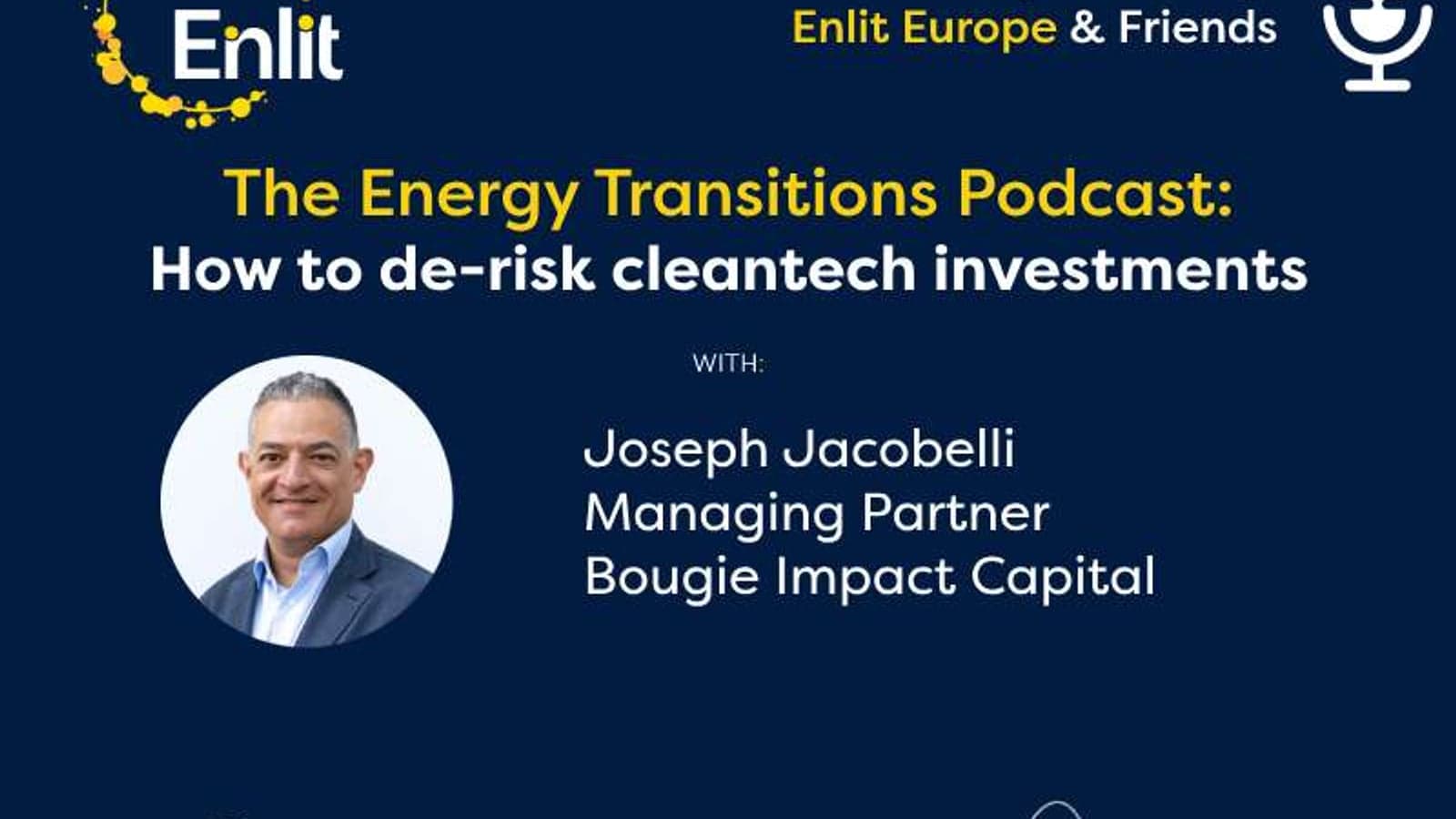 Energy Transitions Podcast: How to de-risk cleantech investments