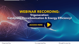 Webinar recording: Trigeneration: Catalysing Decarbonisation & Energy Efficiency
